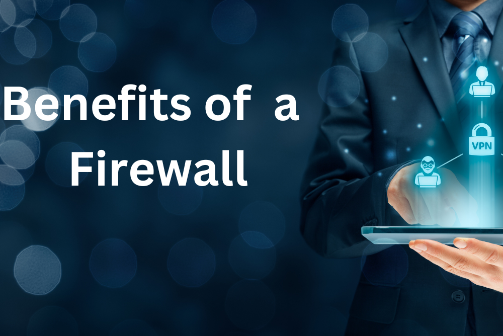 Benefits of a Firewall